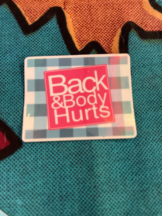 Back and Body Hurts – Sticker